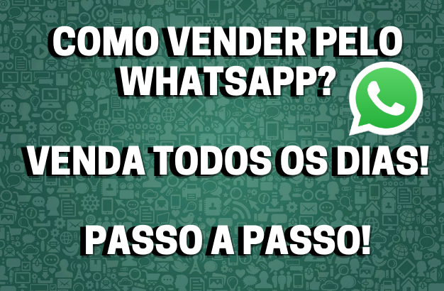 Como Vender Pelo Whatsapp Passo A Passo Venda Todos Os Dias Lucrar No Digital 3579